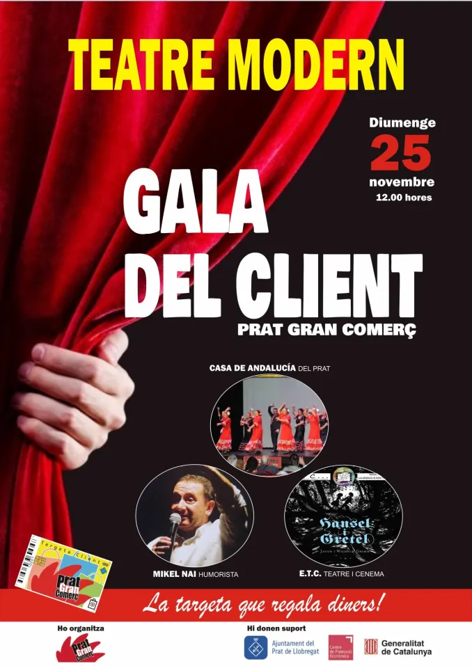El proper dia 25 en el teatre&nbsp;Modern&nbsp;realitzarem la 4ª GALA DEL CLIENT un espectacle divertit i apte per a tots els públics, ja podeu aconseguir les invitacions en els comerços adherits a Prat Gran&nbsp;Comerç, no us quedeu sense elles l'aforament és limitat