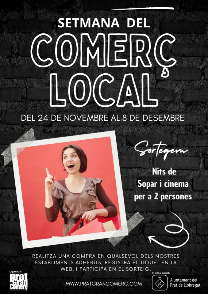 Del 24 de novembre al 8 de desembre, totes aquelles compres que s'hagin realitzat en els establiments adherits participaran en el sorteig de 2 bons de Nits de Sopar i Cinema per a dues persones cadascun. Per a participar només hauràs de fer el següent: 1- Els clients que disposin de targeta Client Prat Gran Comerç i facin compres en els comerços adherits a ella, en presentar la targeta, el sistema automàticament els inclourà en un registre per al sorteig.   2- En els casos, que el client no disposi d’ella o disposant, faci la compra en un Comerç no adherit a aquesta tarjeta, s’haurà de procedir a registrar els tiquets de compra en la web www.pratgrancomerc.com  El període per a poder registrar els tiquets de compra, serà del 24 de novembre a l'11 de desembre tots dos inclusivament. MOLTA SORT!!