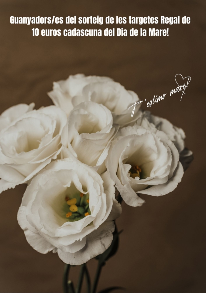 Resultat dels&nbsp;guanyadors/es del sorteig de targetes Regal per valor de 10 euros cadascuna, entre totes aquelles compres que s'hagin fet entre el dia 28 d'abril i el dia 4 de maig de 2025 (els dos inclosos),&nbsp;i que a l'hora d'abonar la compra presentin la targeta client com a titulars.
